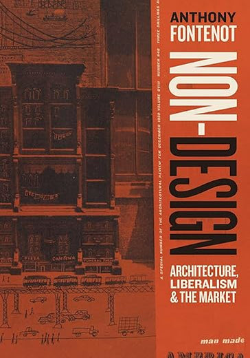 Non-Design: Architecture, Liberalism, and the Market