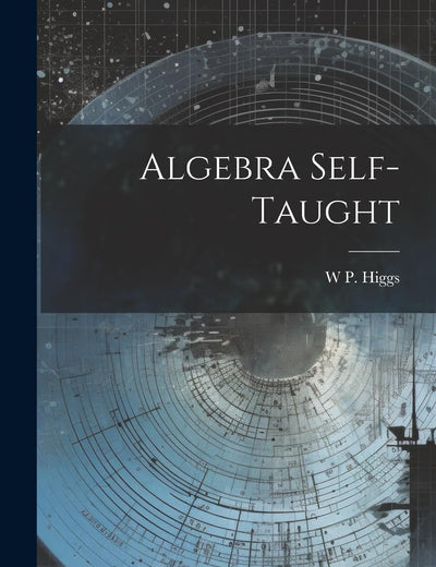 Algebra Self-Taught