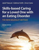 Skills-based Caring for a Loved One with an Eating Disorder