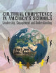 Cultural Competence in America's Schools: Leadership, Engagement and Understanding (Educational Policy in the 21st Century: Opportunities, Challenges and Solutions)