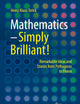 Mathematics – Simply Brilliant!: Remarkable Ideas and Stories from Pythagoras to Peano