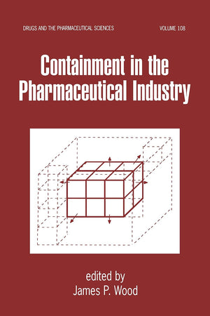 Containment in the Pharmaceutical Industry (Drugs and the Pharmaceutical Sciences)