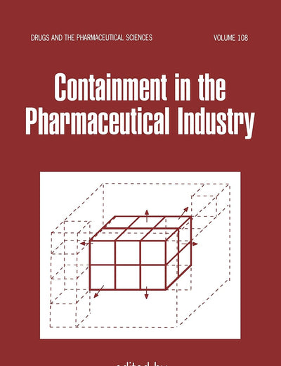 Containment in the Pharmaceutical Industry (Drugs and the Pharmaceutical Sciences)