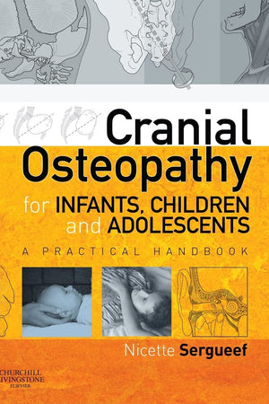 Cranial Osteopathy for Infants, Children and Adolescents: A Practical Handbook