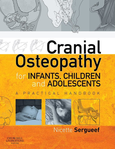 Cranial Osteopathy for Infants, Children and Adolescents: A Practical Handbook