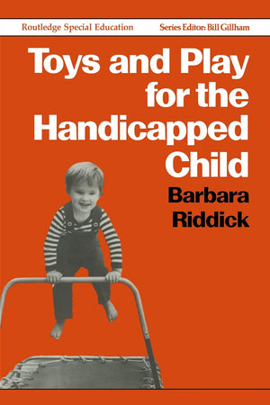 Toys and Play for the Handicapped Child (Special Education S)