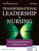 Transformational Leadership in Nursing: From Expert Clinician to Influential Leader