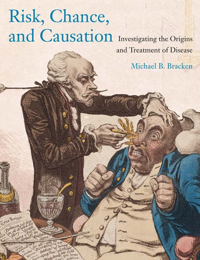 Risk, Chance, and Causation: Investigating the Origins and Treatment of Disease