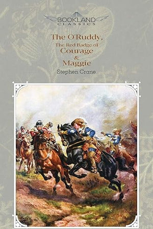 The O'Ruddy, The Red Badge of Courage & Maggie (Bookland Classics)