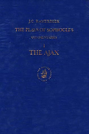 The Plays of Sophocles: Commentaries 1-7, Volume 1 Ajax