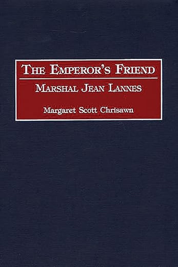 The Emperor's Friend: Marshal Jean Lannes