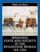 Warfare, State And Society In The Byzantine World 565-1204 (Warfare and History)