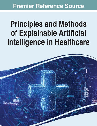 Principles and Methods of Explainable Artificial Intelligence in Healthcare