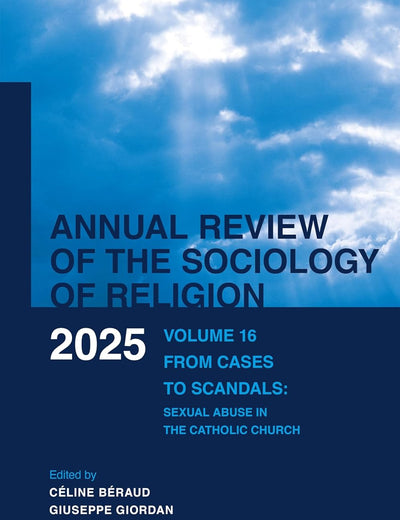 Annual Review of the Sociology of Religion. Volume 16 (2025): From Cases to Scandals: Sexual Abuse in the Catholic Church