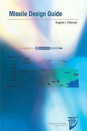 Missile Design Guide (AIAA Education Series)