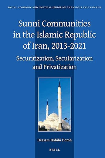 Sunni Communities in the Islamic Republic of Iran, 2013-2021: Securitization, Secularization and Privatization (Social, Economic and Political Studies of the Middle East and Asia, 131)