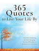 365 Quotes to Live Your Life By: Powerful, Inspiring, & Life-Changing Words of Wisdom to Brighten Up Your Days (Essential Wisdom: Inspiring Quotes, Lessons, & Guides to Live Your Life By)