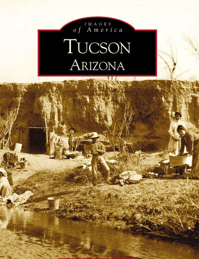 Tucson (Images of America: Arizona)