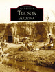 Tucson (Images of America: Arizona)