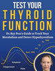 Test Your Thyroid Function: Dr. Ray Peat's Guide to Track Your Metabolism and Detect Hypothyroidism (Healing Metabolism)