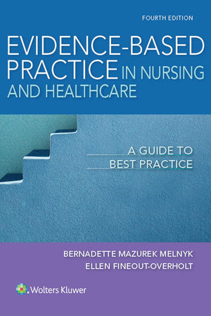 Evidence-Based Practice in Nursing & Healthcare: A Guide to Best Practice