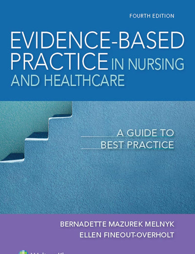 Evidence-Based Practice in Nursing & Healthcare: A Guide to Best Practice