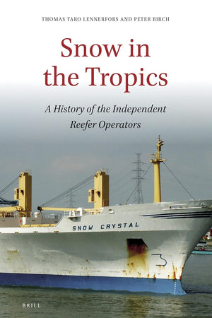 Snow in the Tropics: A History of the Independent Reefer Operators