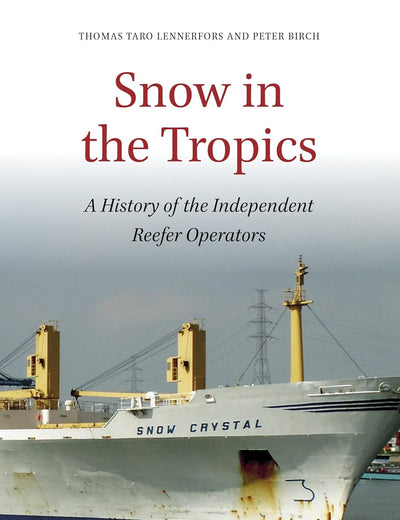 Snow in the Tropics: A History of the Independent Reefer Operators