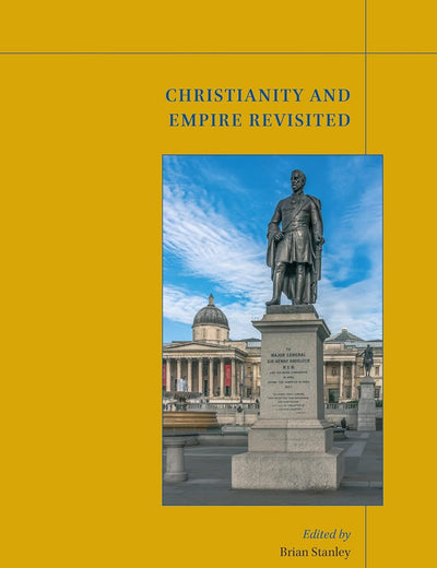 Christianity and Empire Revisited (Theology and Mission in World Christianity, 37)