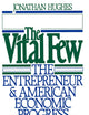 The Vital Few: The Entrepreneur and American Economic Progress (Galaxy Books)
