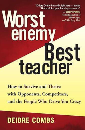 Worst Enemy, Best Teacher: How to Survive and Thrive with Opponents, Competitors, and the People Who Drive You Crazy