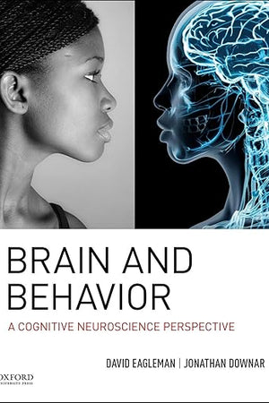 Brain and Behavior: A Cognitive Neuroscience Perspective