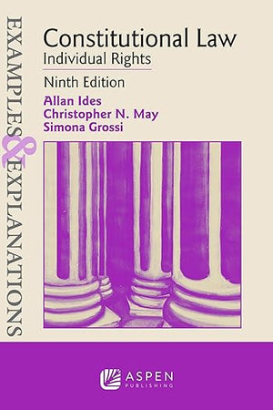 Examples & Explanations for Constitutional Law: Individual Rights