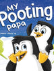 My Pooting Papa: A Funny Rhyming, Read Aloud Story Book for Kids and Adults About Farts, Perfect Father's Day Gift (Farting Adventures)
