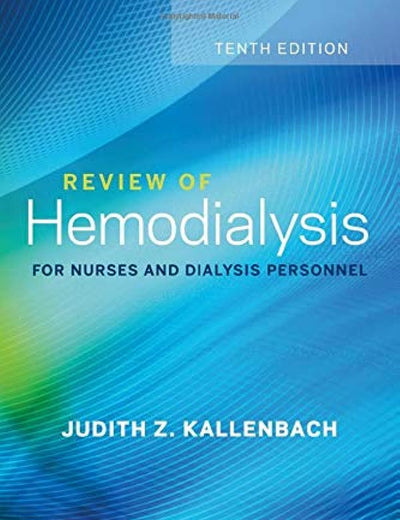 Review of Hemodialysis for Nurses and Dialysis Personnel