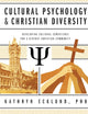 Cultural Psychology & Christian Diversity: Developing Cultural Competence for a Diverse Christian Community