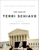 The Case of Terri Schiavo: Ethics, Politics, and Death in the 21st Century