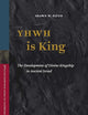 YHWH is King: The Development of Divine Kingship in Ancient Israel (Vetus Testamentum, Supplements, 159)