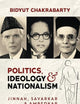 Politics, Ideology and Nationalism: Jinnah, Savarkar and Ambedkar versus Gandhi