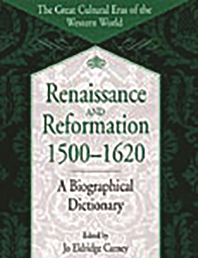 Renaissance and Reformation, 1500-1620: A Biographical Dictionary (Bibliographies and Indexes in Library and Information Scienc)