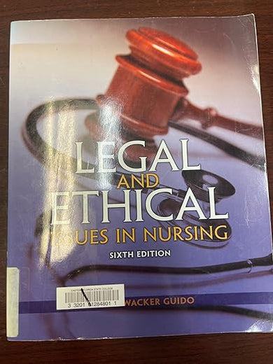 Legal and Ethical Issues in Nursing (Legal Issues in Nursing ( Guido))