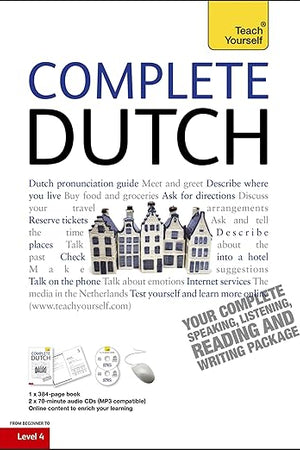 Complete Dutch Beginner to Intermediate Course: Learn to read, write, speak and understand a new language (Teach Yourself Complete Courses)