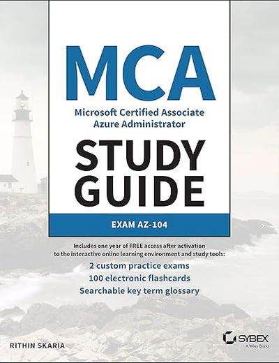 MCA Microsoft Certified Associate Azure Administrator Study Guide: Exam AZ-104 (Sybex Study Guide)