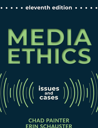 Media Ethics: Issues and Cases