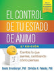 El control de tu estado de ánimo: Cambia lo que sientes, cambiando cómo piensas (Spanish Edition)