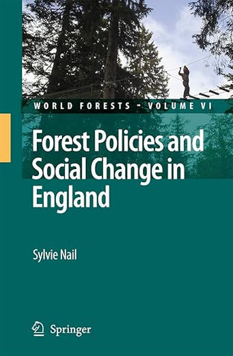 Forest Policies and Social Change in England (World Forests, 6)