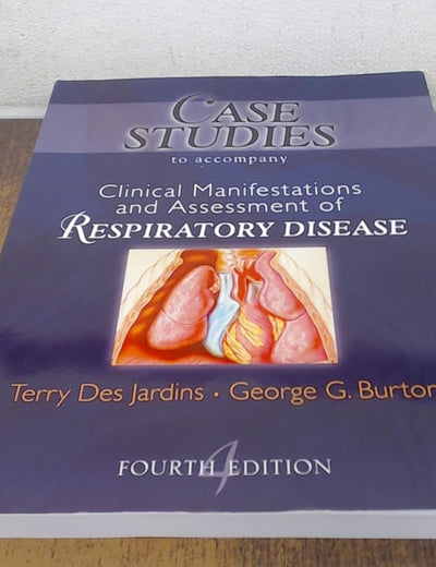 Case Studies T/A Clinical Manifestation and Assessment of Respiratory Disease
