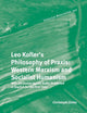 Leo Kofler’s Philosophy of Praxis: Western Marxism and Socialist Humanism: With Six Essays by Leo Kofler Published in English for the First Time (Historical Materialism Book Series, 242)