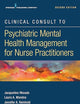 Clinical Consult to Psychiatric Mental Health Management for Nurse Practitioners, Second Edition – A Convenient, Practical, and Portable Guide of the Major DSM-5 Disorders