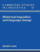 Historical Linguistics and Language Change (Cambridge Studies in Linguistics, Series Number 81)